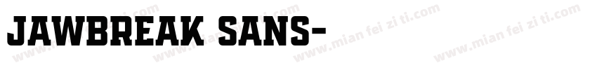 Jawbreak Sans字体转换